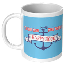 Load image into Gallery viewer, Mug - Ceramic 11oz, On This Boat Every Hour Is Happy Hour