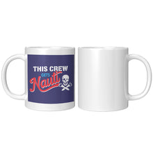 Load image into Gallery viewer, Mug - Ceramic 11oz, This Crew Gets Nauti