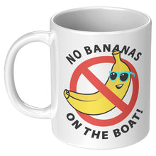 Load image into Gallery viewer, Mug - Ceramic 11oz, No Bananas On The Boat
