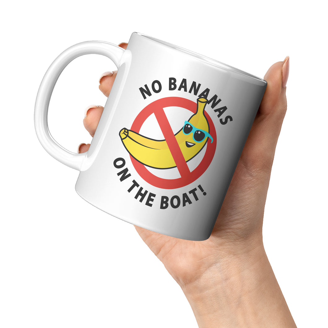 Mug - Ceramic 11oz, No Bananas On The Boat